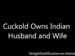 Cuckold Owns Indian Husband and Indian Wife